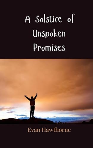 A Solstice of Unspoken Promises von Creative Arts Management OÜ