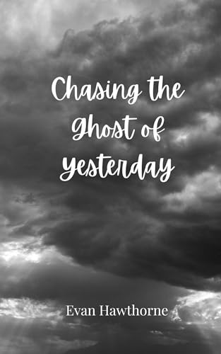 Chasing the Ghost of Yesterday von Creative Arts Management OÜ