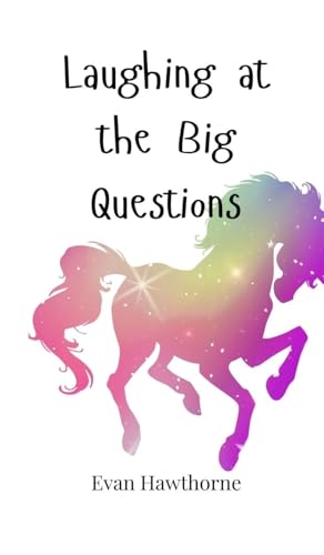 Laughing at the Big Questions Laughing at the Big Questions von Creative Arts Management OÜ