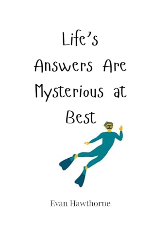 Life's Answers Are Mysterious at Best Life's Answers Are Mysterious at Best von Creative Arts Management OÜ