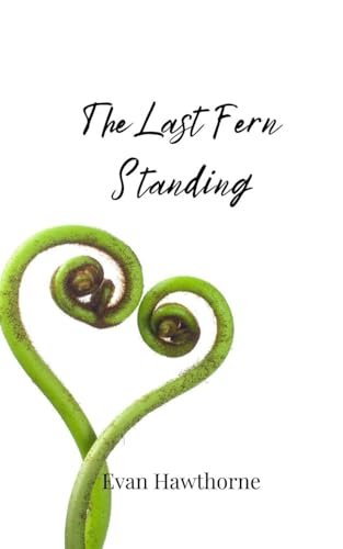 The Last Fern Standing The Last Fern Standing von Creative Arts Management OÜ