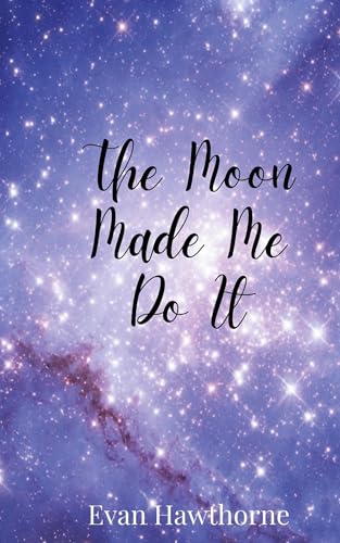 The Moon Made Me Do It von Creative Arts Management OÜ