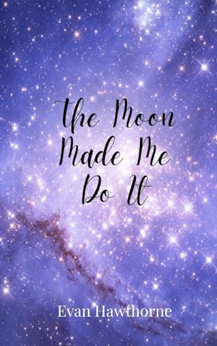 The Moon Made Me Do It von Creative Arts Management OÜ
