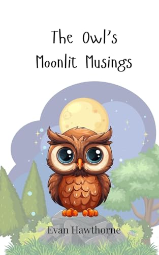 The Owl's Moonlit Musings The Owl's Moonlit Musings von Creative Arts Management OÜ