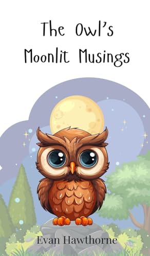 The Owl's Moonlit Musings The Owl's Moonlit Musings von Creative Arts Management OÜ