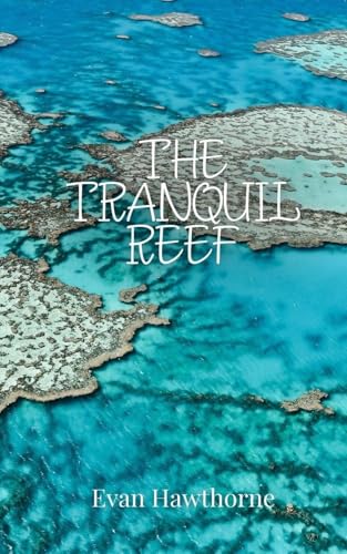 The Tranquil Reef The Tranquil Reef von Creative Arts Management OÜ
