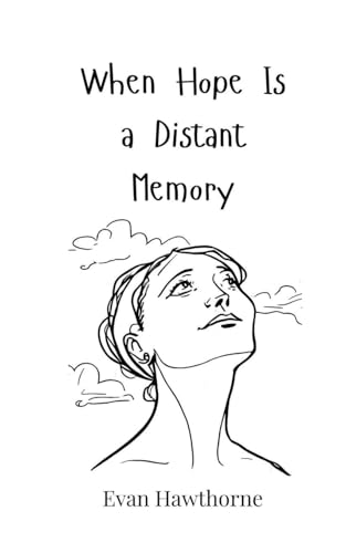 When Hope Is a Distant Memory When Hope Is a Distant Memory von Creative Arts Management OÜ