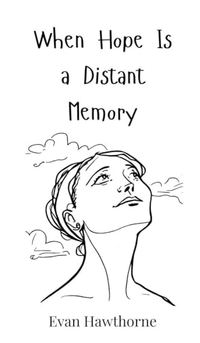 When Hope Is a Distant Memory When Hope Is a Distant Memory von Creative Arts Management OÜ