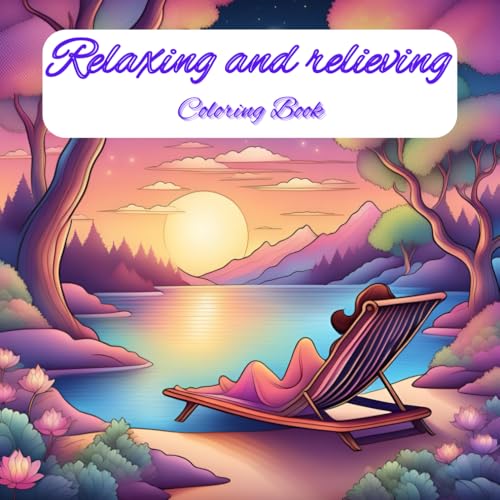 Relaxing and relieving: Coloring book von Independently published