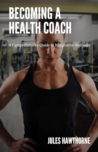 Becoming a Health Coach: A Comprehensive Guide to Integrative Wellness von Creative Quill Press