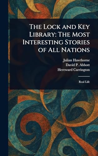 The Lock and Key Library: The Most Interesting Stories of All Nations The Lock and Key Library: The Most Interesting Stories of All Nations von Anson Street Press