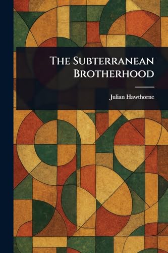The Subterranean Brotherhood The Subterranean Brotherhood von Anson Street Press