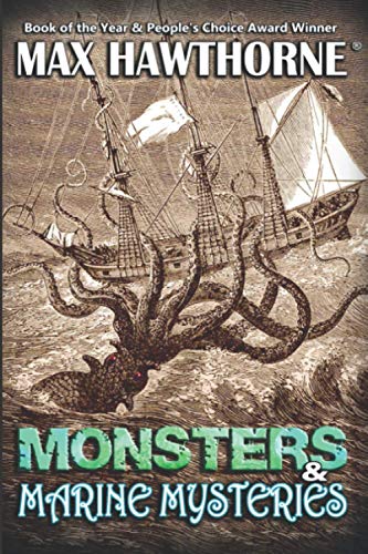 Monsters & Marine Mysteries: Do monsters exist? You be the judge. von Far From The Tree Press, LLC