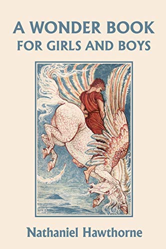 A Wonder Book for Girls and Boys, Illustrated Edition (Yesterday's Classics) von Yesterday's Classics