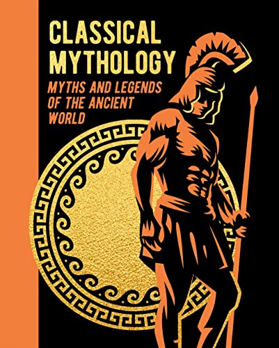 Classical Mythology: Myths and Legends of the Ancient World (Arcturus Gilded Classics) von Arcturus