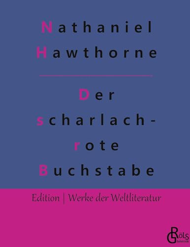Der scharlachrote Buchstabe (Edition Werke der Weltliteratur - Hardcover) von Gröls Verlag