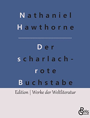 Der scharlachrote Buchstabe (Edition Werke der Weltliteratur) von Gröls Verlag