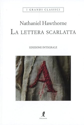 La lettera scarlatta (I grandi classici) von Liberamente