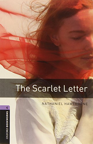 Oxford Bookworms Library: 9. Schuljahr, Stufe 2 - The Scarlet Letter: Reader: Level 4: 1400-Word Vocabulary (Oxford Bookworms Library 4)