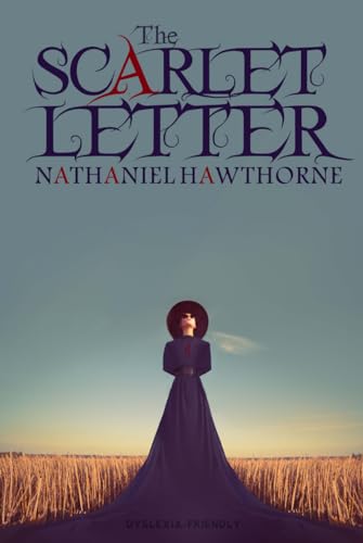 The Scarlet Letter (Dyslexia-Friendly Edition)