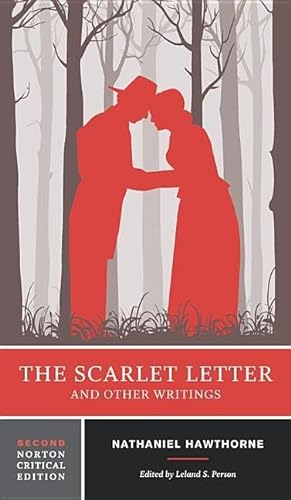 The Scarlet Letter and Other Writings: Authoritative Texts, Contexts, Criticism (Norton Critical Editions, Band 0)