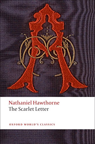 The Scarlet Letter: Ed. with Notes by Brian Harding and a new Introduction by Cindy Weinstein (Oxford World’s Classics)