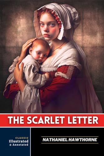 The Scarlet Letter: with original illustrations - annotated