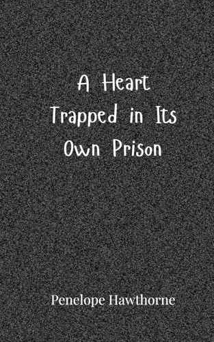 A Heart Trapped in Its Own Prison von Creative Arts Management OÜ