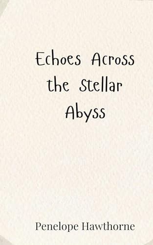 Echoes Across the Stellar Abyss Echoes Across the Stellar Abyss von Creative Arts Management OÜ