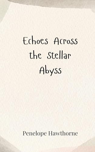 Echoes Across the Stellar Abyss Echoes Across the Stellar Abyss von Creative Arts Management OÜ