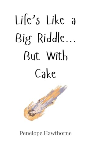 Life's Like a Big Riddle... But With Cake Life's Like a Big Riddle... But With Cake von Creative Arts Management OÜ