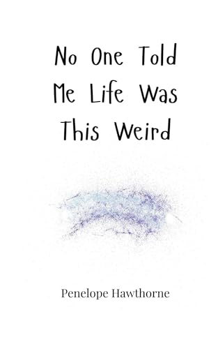 No One Told Me Life Was This Weird No One Told Me Life Was This Weird von Creative Arts Management OÜ