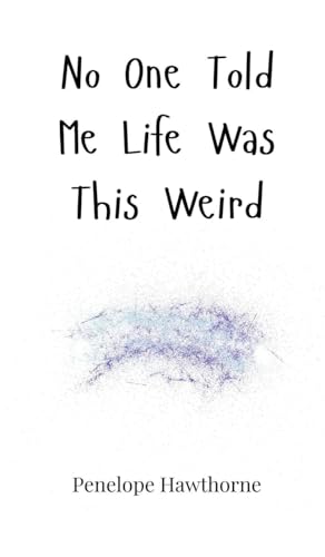 No One Told Me Life Was This Weird No One Told Me Life Was This Weird von Creative Arts Management OÜ