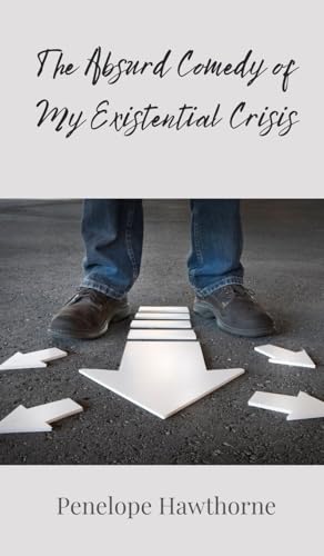 The Absurd Comedy of My Existential Crisis