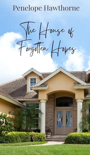 The House of Forgotten Hopes The House of Forgotten Hopes von Creative Arts Management OÜ