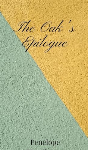 The Oak's Epilogue The Oak's Epilogue von Creative Arts Management OÜ