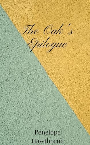 The Oak's Epilogue The Oak's Epilogue von Creative Arts Management OÜ