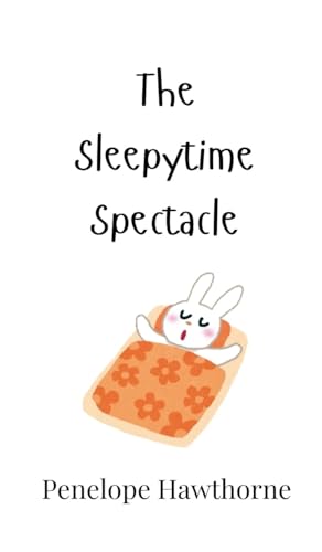The Sleepytime Spectacle The Sleepytime Spectacle von Creative Arts Management OÜ