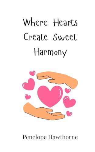 Where Hearts Create Sweet Harmony Where Hearts Create Sweet Harmony von Creative Arts Management OÜ