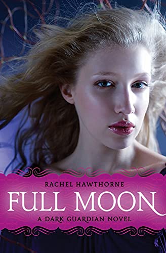 Full Moon (Dark Guardian, Book 2) (Dark Guardian, 2, Band 2) Full Moon (Dark Guardian, Book 2) (Dark Guardian, 2, Band 2)