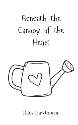 Beneath the Canopy of the Heart von Creative Arts Management OÜ