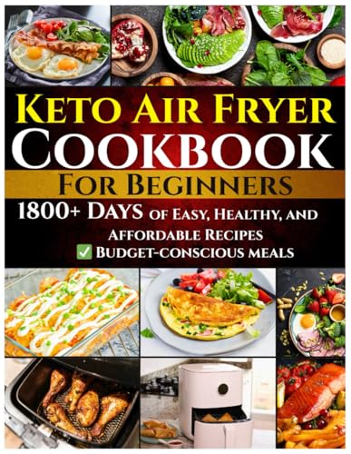 Keto Air Fryer Cookbook For Beginners: 1800+ Days of Easy, Healthy, and Affordable Recipes Keto Air Fryer Cookbook For Beginners: 1800+ Days of Easy, Healthy, and Affordable Recipes von Independently published