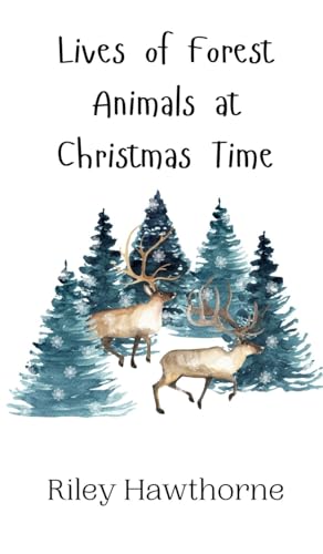 Lives of Forest Animals at Christmas Time Lives of Forest Animals at Christmas Time von Creative Arts Management OÜ