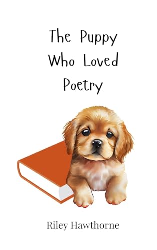 The Puppy Who Loved Poetry The Puppy Who Loved Poetry von Creative Arts Management OÜ