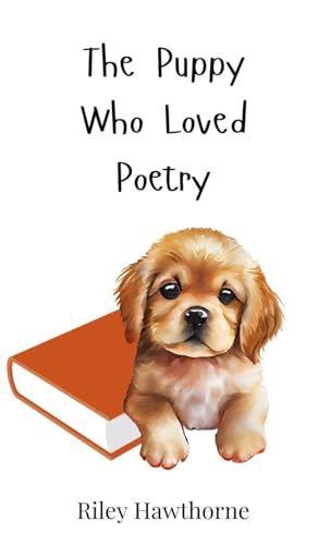 The Puppy Who Loved Poetry The Puppy Who Loved Poetry von Creative Arts Management OÜ