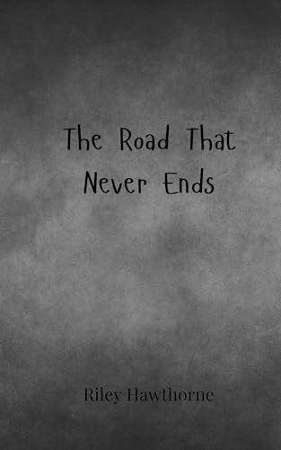 The Road That Never Ends The Road That Never Ends von Creative Arts Management OÜ