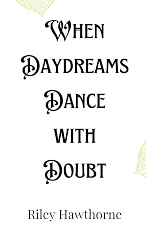 When Daydreams Dance with Doubt von Creative Arts Management OÜ