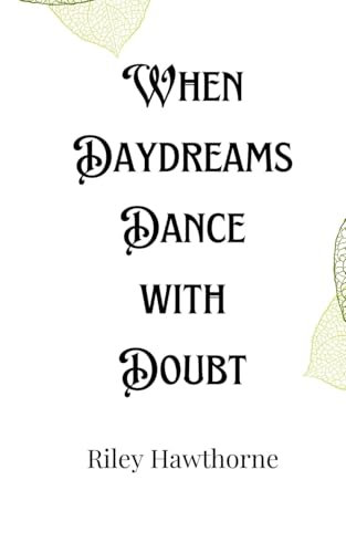 When Daydreams Dance with Doubt When Daydreams Dance with Doubt von Creative Arts Management OÜ