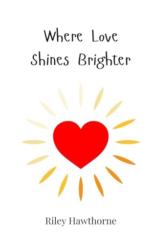 Where Love Shines Brighter Where Love Shines Brighter von Creative Arts Management OÜ