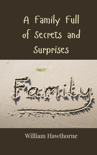 A Family Full of Secrets and Surprises A Family Full of Secrets and Surprises von Creative Arts Management OÜ